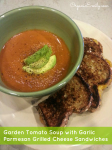 Homemade Garden Tomato Soup with Garlic Parmesan Grilled Cheese Sandwiches